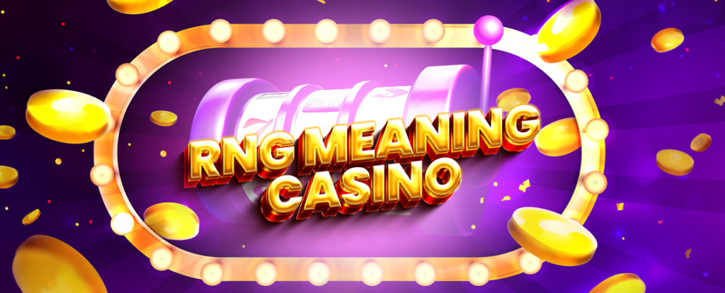 rng meaning in casinos